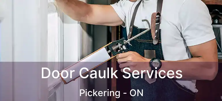  Door Caulk Services Pickering - ON