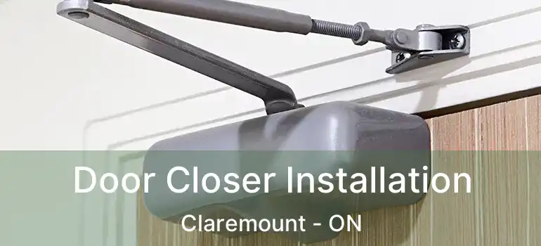  Door Closer Installation Claremount - ON