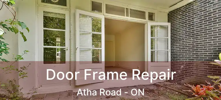  Door Frame Repair Atha Road - ON