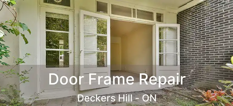  Door Frame Repair Deckers Hill - ON