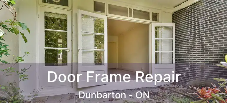  Door Frame Repair Dunbarton - ON