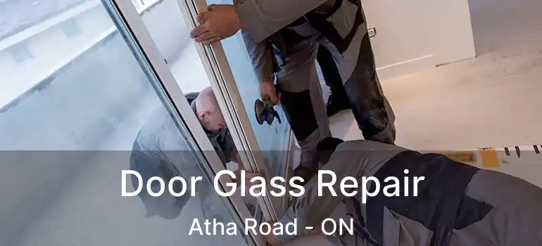  Door Glass Repair Atha Road - ON