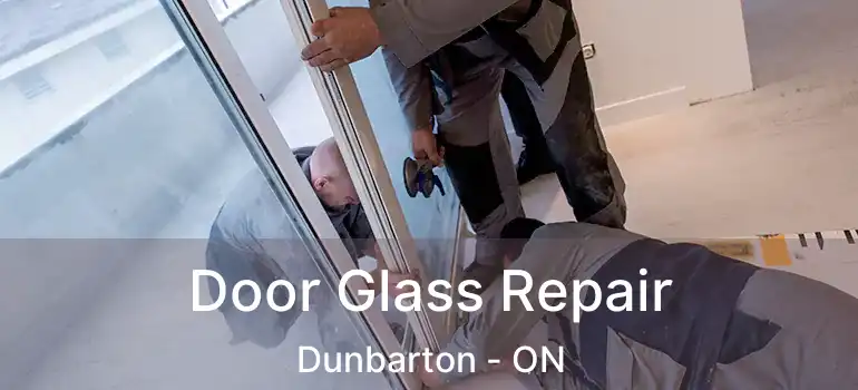  Door Glass Repair Dunbarton - ON
