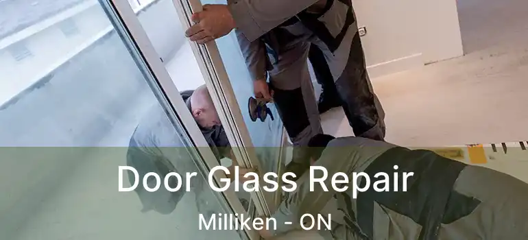  Door Glass Repair Milliken - ON
