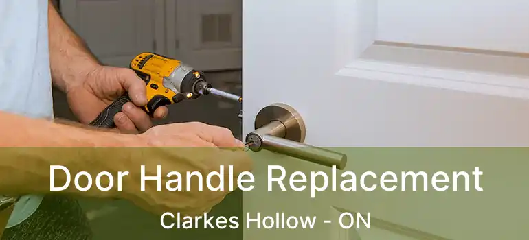 Door Handle Replacement Clarkes Hollow - ON