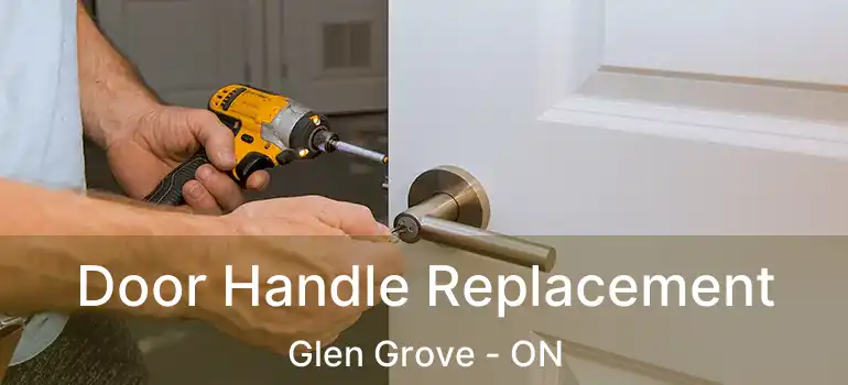  Door Handle Replacement Glen Grove - ON