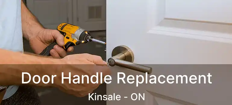  Door Handle Replacement Kinsale - ON
