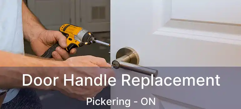  Door Handle Replacement Pickering - ON