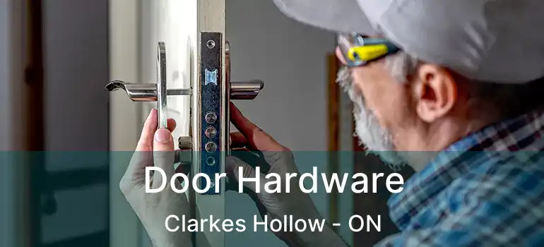  Door Hardware Clarkes Hollow - ON