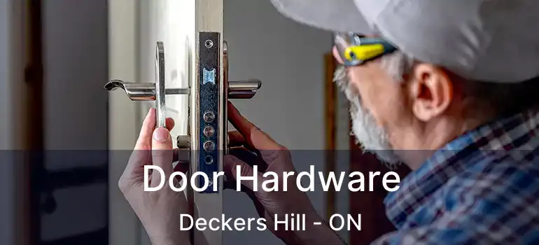  Door Hardware Deckers Hill - ON