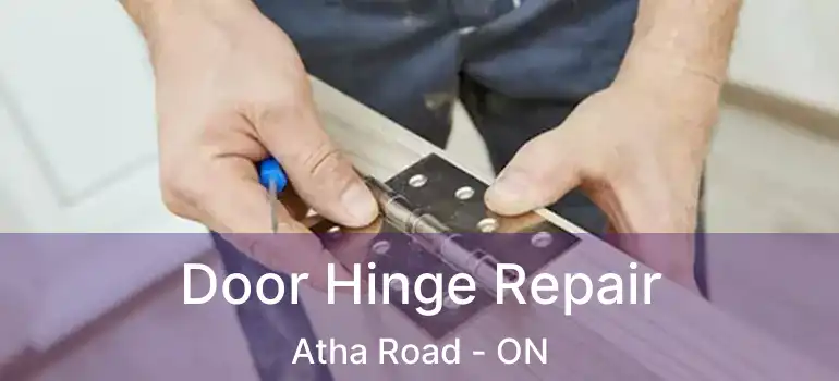  Door Hinge Repair Atha Road - ON