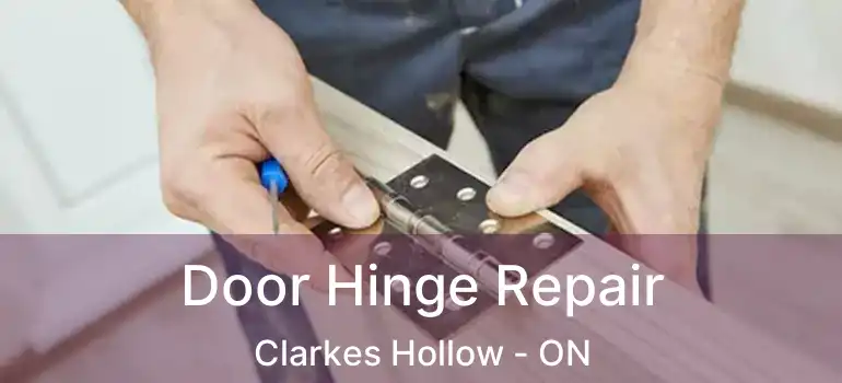  Door Hinge Repair Clarkes Hollow - ON
