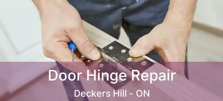  Door Hinge Repair Deckers Hill - ON
