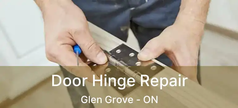  Door Hinge Repair Glen Grove - ON