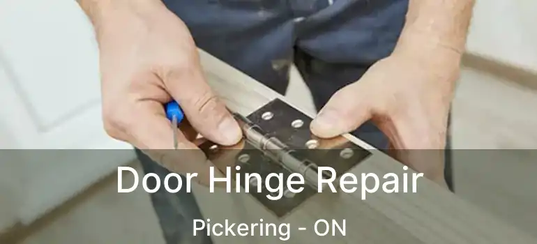  Door Hinge Repair Pickering - ON