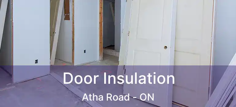  Door Insulation Atha Road - ON