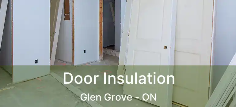  Door Insulation Glen Grove - ON