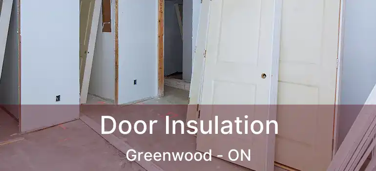  Door Insulation Greenwood - ON