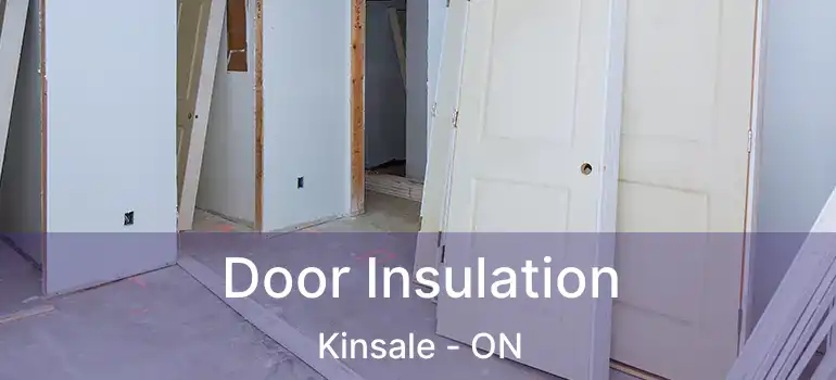  Door Insulation Kinsale - ON