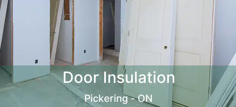  Door Insulation Pickering - ON