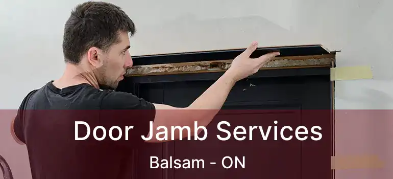  Door Jamb Services Balsam - ON