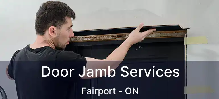  Door Jamb Services Fairport - ON