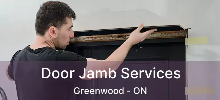 Door Jamb Services Greenwood - ON