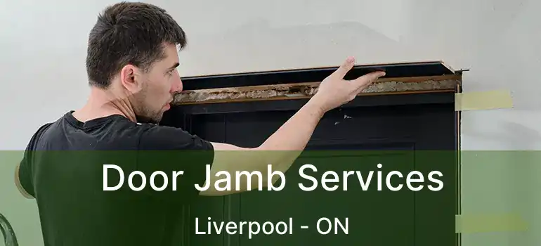  Door Jamb Services Liverpool - ON