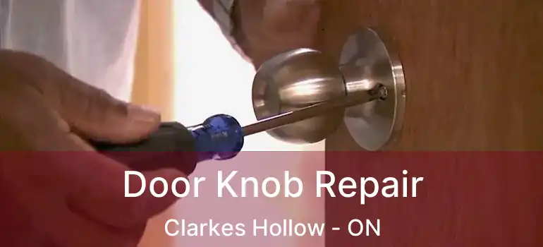  Door Knob Repair Clarkes Hollow - ON