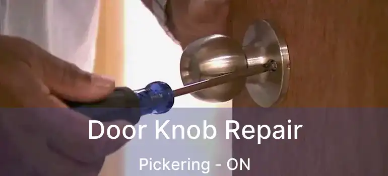  Door Knob Repair Pickering - ON