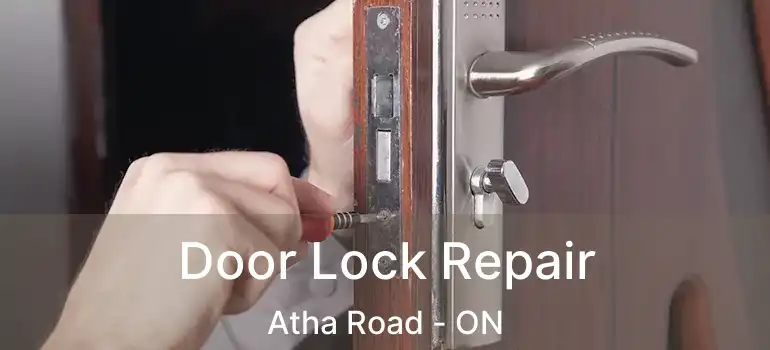  Door Lock Repair Atha Road - ON