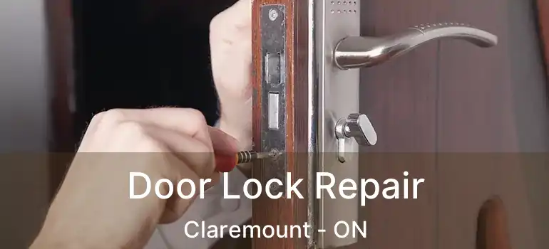  Door Lock Repair Claremount - ON