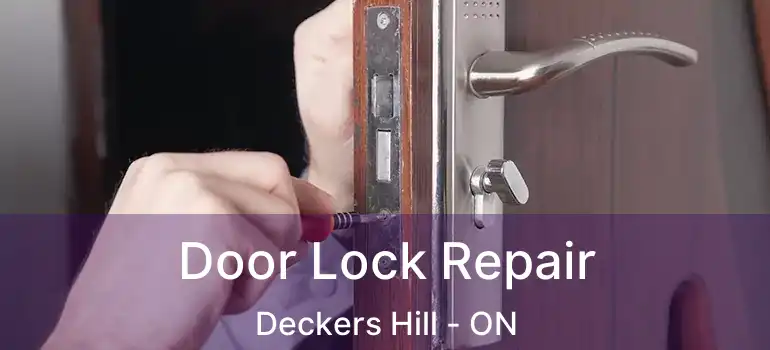  Door Lock Repair Deckers Hill - ON