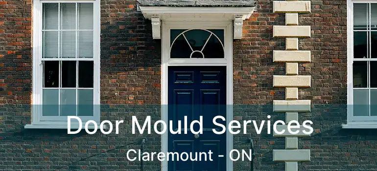  Door Mould Services Claremount - ON