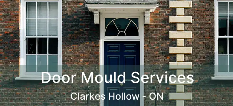  Door Mould Services Clarkes Hollow - ON
