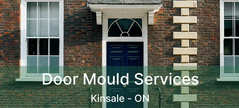 Door Mould Services Kinsale - ON