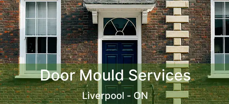  Door Mould Services Liverpool - ON