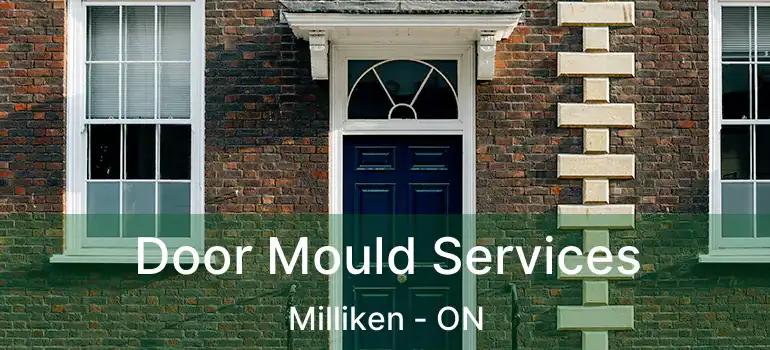  Door Mould Services Milliken - ON