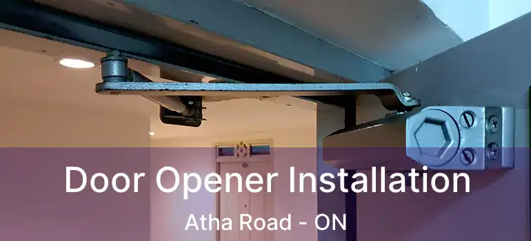  Door Opener Installation Atha Road - ON