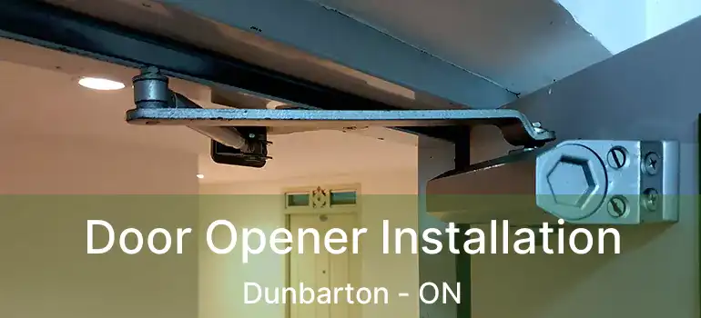  Door Opener Installation Dunbarton - ON