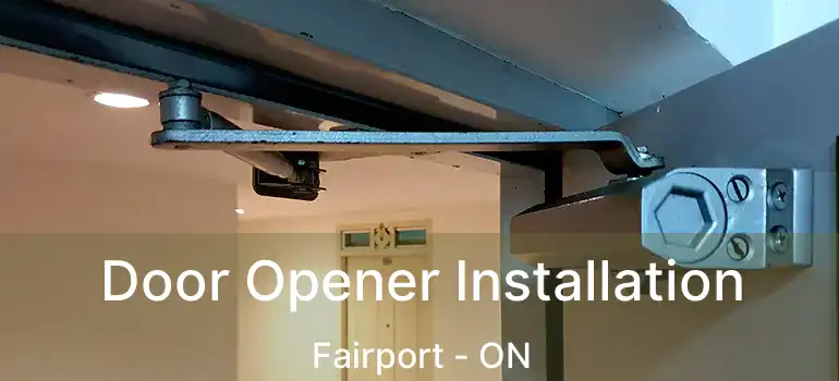  Door Opener Installation Fairport - ON