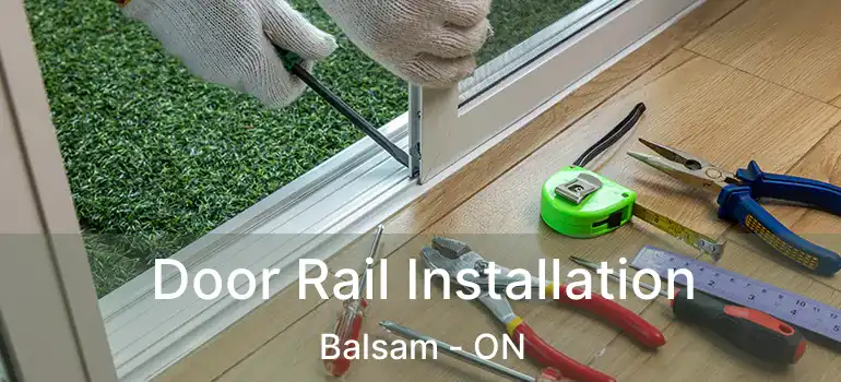  Door Rail Installation Balsam - ON