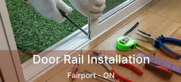  Door Rail Installation Fairport - ON