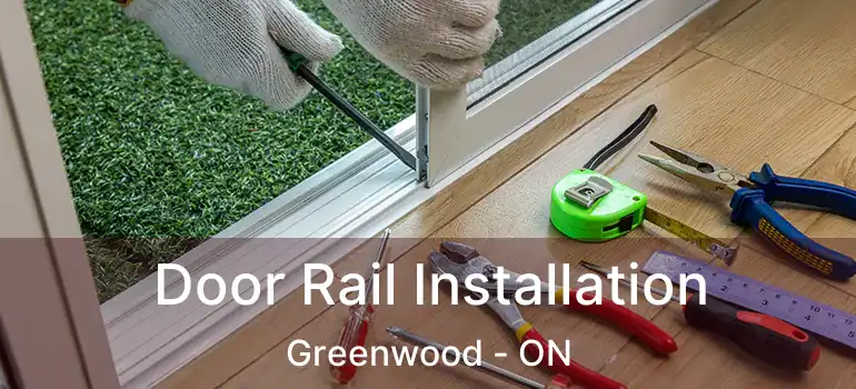  Door Rail Installation Greenwood - ON