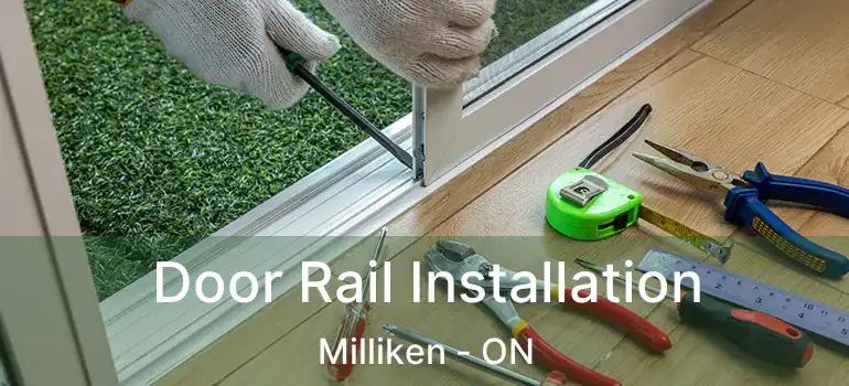  Door Rail Installation Milliken - ON