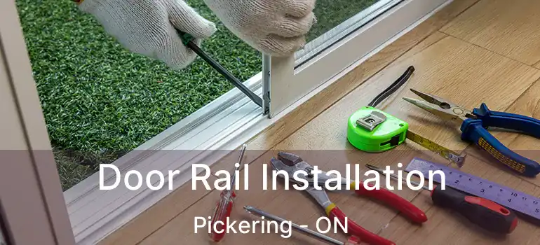  Door Rail Installation Pickering - ON
