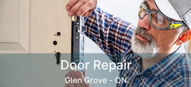  Door Repair Glen Grove - ON