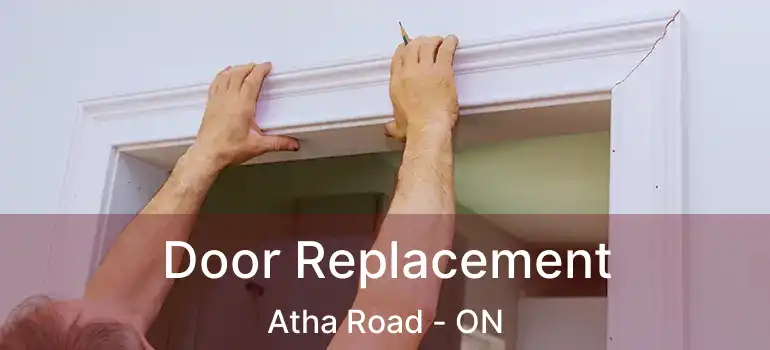  Door Replacement Atha Road - ON