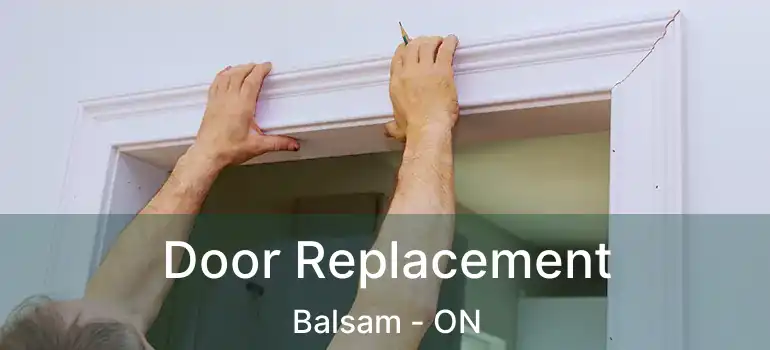  Door Replacement Balsam - ON