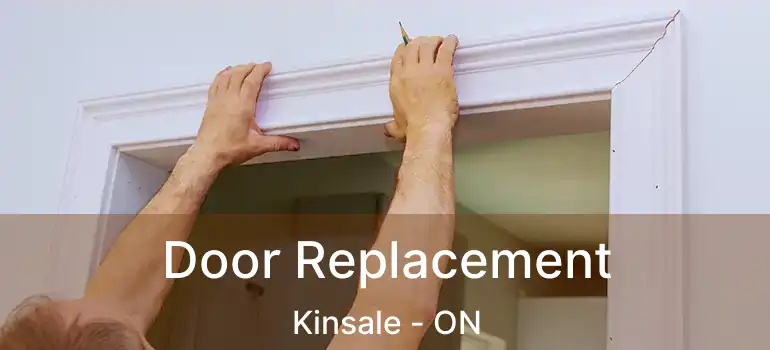  Door Replacement Kinsale - ON